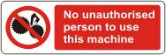 No unauthorised person to use this machine