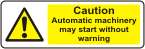 Caution Automatic machinery may start without warning