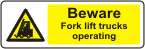 Beware Fork lift trucks operating