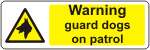 Warning Guard dogs on patrol