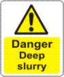 Danger Deep slurry