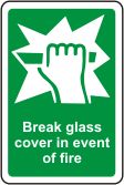 Break glass cover in the event of fire