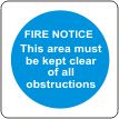 Fire Notice This area must be kept clear of all obstructions