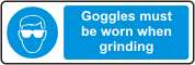 Goggles must be worn when grinding