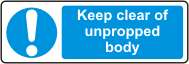 Keep clear of unpropped body