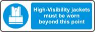 High visibility jackets must be worn beyond this point